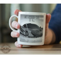 My other car is a McLaren P1 - Printed Ceramic Mug
