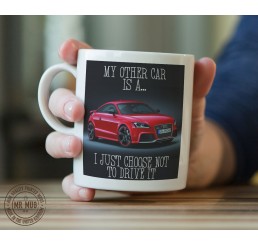 My other car is an Audi TT Sport - Printed Ceramic Mug