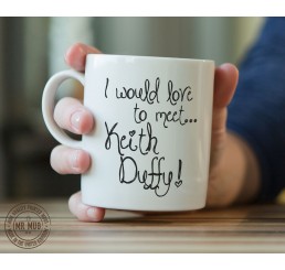 I would love to meet... Keith Duffy! - Printed Ceramic Mug