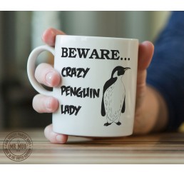 Beware... Crazy Penguin Lady - Printed Ceramic Mug